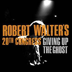 ROBERT WALTER - GIVING UP THE GHOST